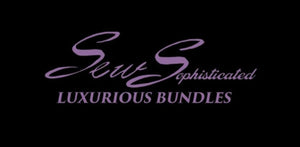 Sew Sophisticated Luxurious Bundles